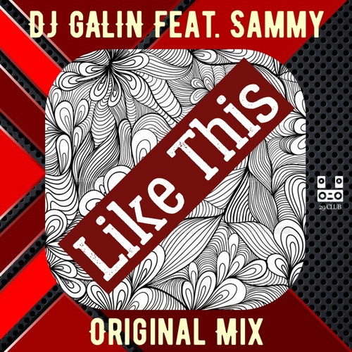DJ GALIN, Sammy-Like This (feat. Sammy)