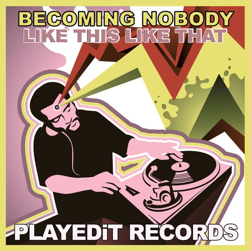 Becoming Nobody-Like This Like That