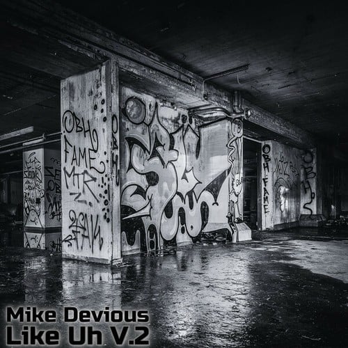 Mike Devious-Like Uh