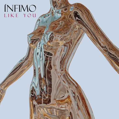 ÍNFIMO-Like You
