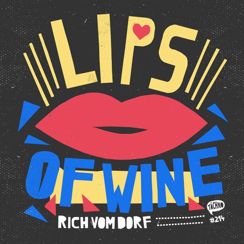 Rich Vom Dorf-Lips of Wine