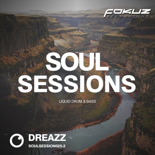 Dreazz-Liquid Drum & Bass - Fokuz - Bassdrive Soul Sessions 025 w/ Dreazz