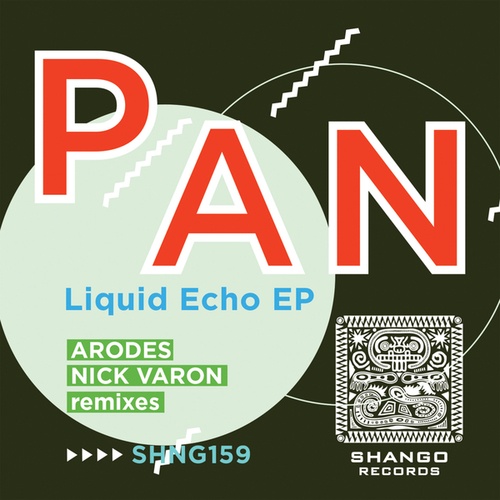 P A N, Arodes, Nick Varon-Liquid Echo EP