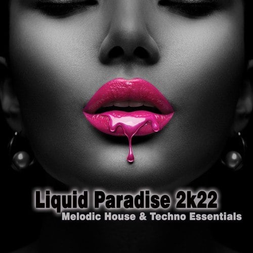 Various Artists-Liquid Paradise 2k22: Melodic House & Techno Essentials