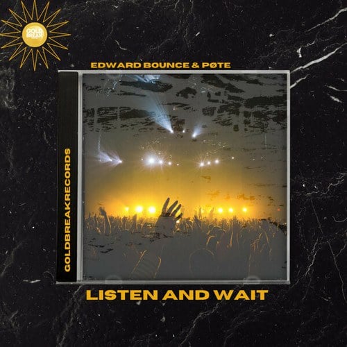 Edward Bounce, Pøte-Listen And Wait