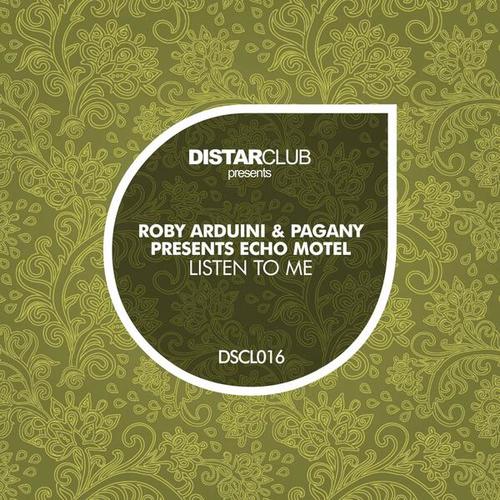 Roby Arduini, Pagany, Echo Motel-Listen to Me