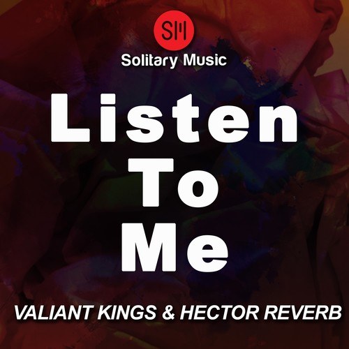 Valiant Kings, Hector Reverb-Listen to Me