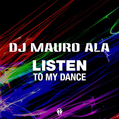 Dj Mauro Ala-Listen To My Dance
