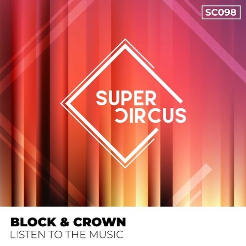 Block & Crown-Listen to the Music