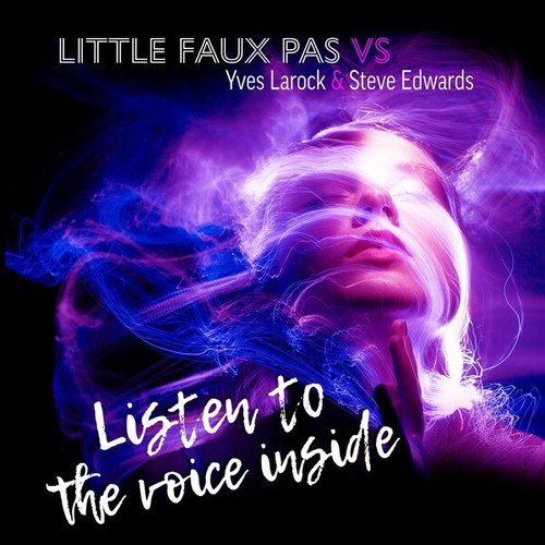 Steve Edwards, Yves Larock, Little Faux Pas-Listen to the Voice Inside 2k22