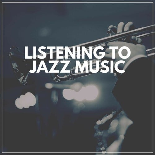 Listening to Jazz Music