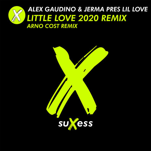Alex Gaudino, Jerma, Lil Love, Arno Cost-Little Love 2020 Remix