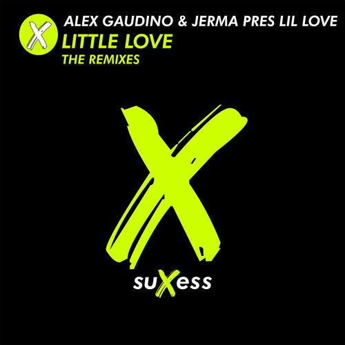Alex Gaudino, Jerma, Lil Love, Dyson Kellerman, Moska, Markem, Hiisak , Teo Mandrelli, Plaster Hands-Little Love the Remixes