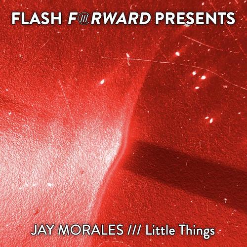 Jay Morales-Little Things