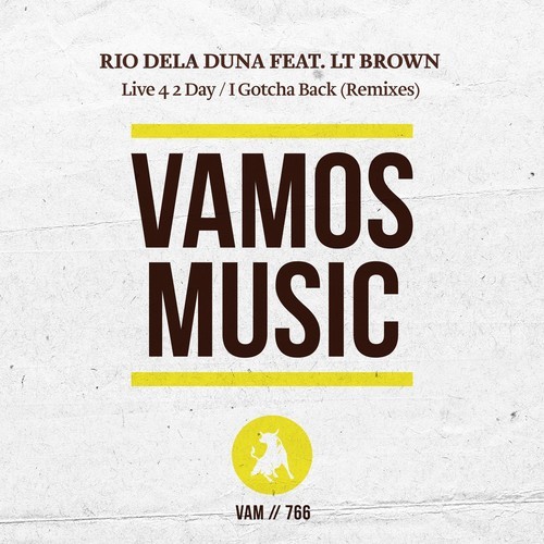 Rio Dela Duna, LT Brown, Bonetti, Ricky Montana-Live 4 2 Day / I Gotcha Back (Remixes)