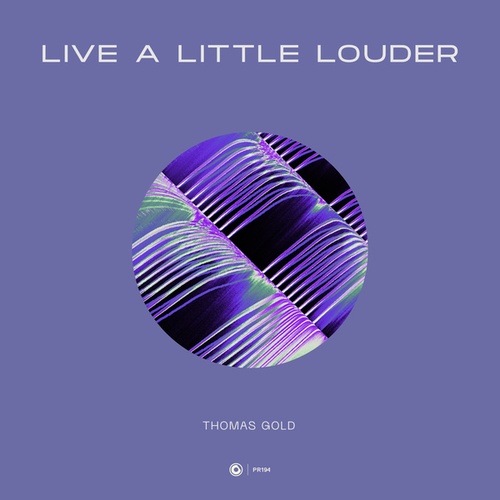 Thomas Gold-Live A Little Louder