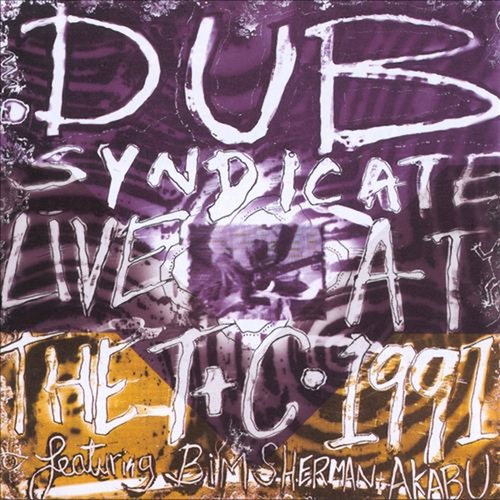Dub Syndicate-Live At The Town & Country Club April 1991