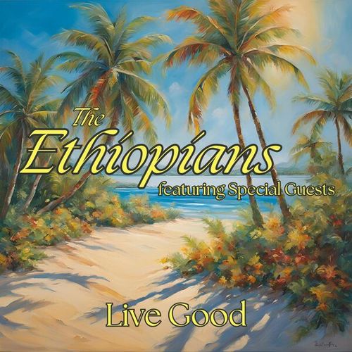 Live Good: The Ethiopians featuring Special Guests