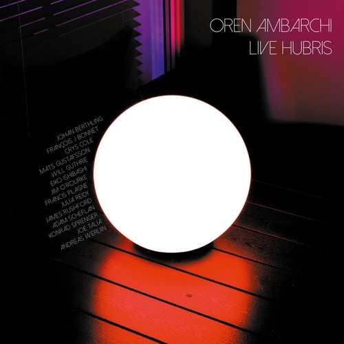 Oren Ambarchi-Live Hubris