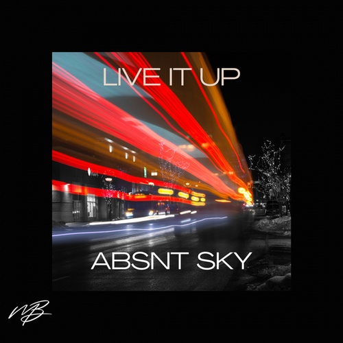ABSNT SKY-Live It Up
