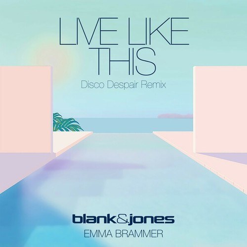 Blank & Jones, Emma Brammer, Disco Despair-Live Like This