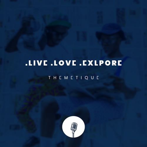 Themetique, Vimby Nasha-.Live .Love .Explore