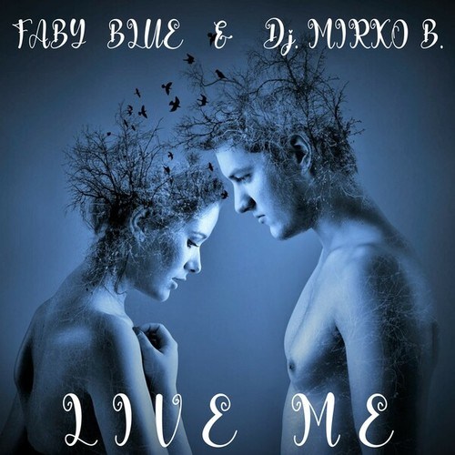 Faby Blue, D.J. Mirko B.-Live Me