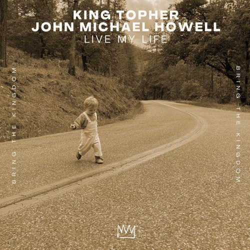King Topher, John Michael Howell-Live My Life