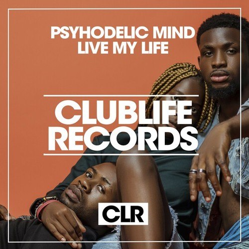 Psychedelic Mind-Live My Life