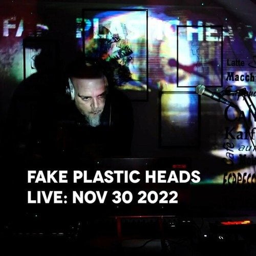 Fake Plastic Heads-Live: Nov 30 2022