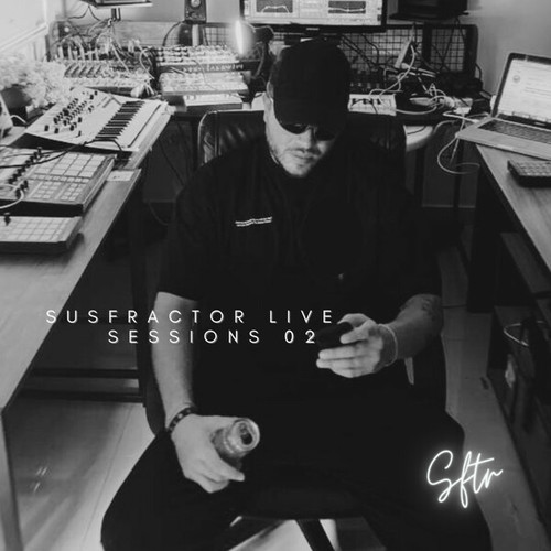 Susfractor-Live Sessions 02