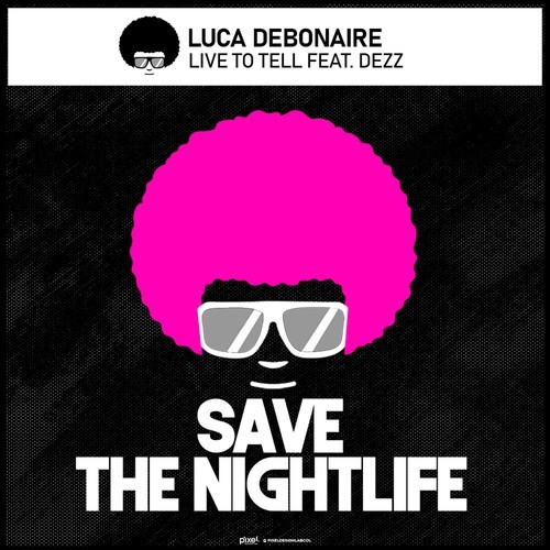 Luca Debonaire, Dezz-Live to Tell