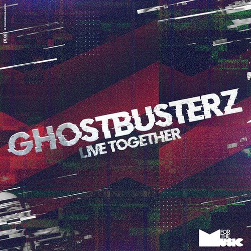Ghostbusterz-Live Together