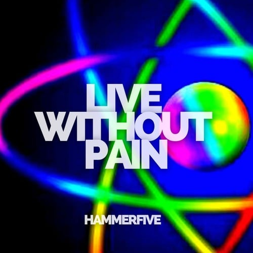 Hammerfive-LIVE WITHOUT PAIN