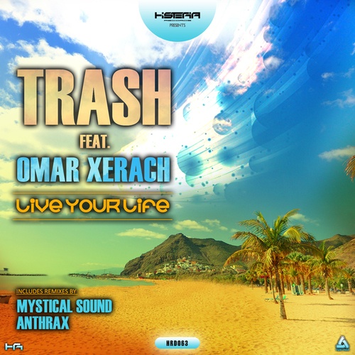 TRASH, Omar Xerach, Mystical Sound, Anthrax-Live your life EP
