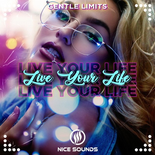 GENTLE LIMITS-Live Your Life