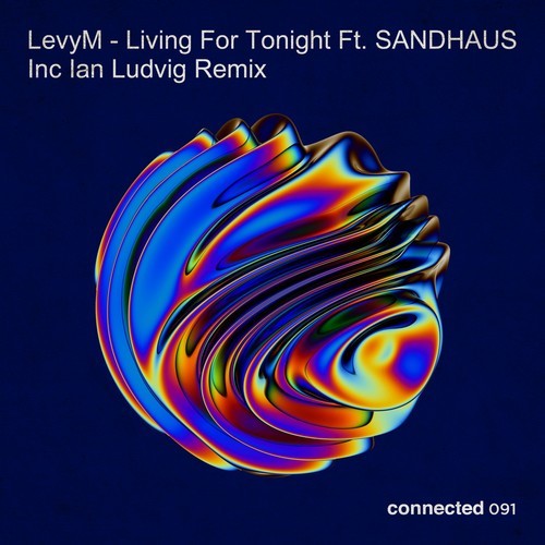 LevyM, SANDHAUS, Ian Ludvig-Living for Tonight EP