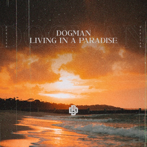 Dogman-Living in a Paradise