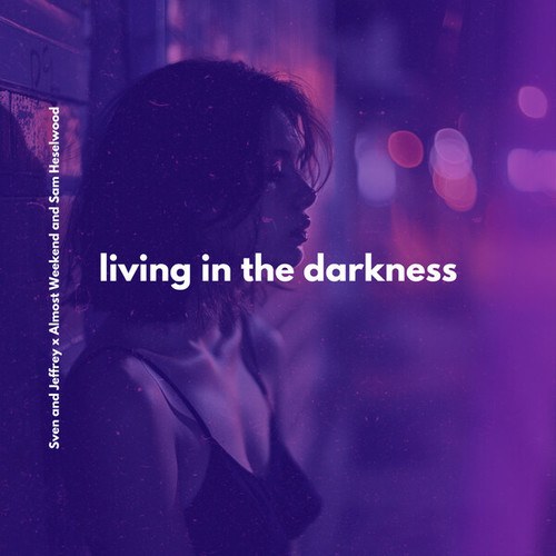 Living In The Darkness