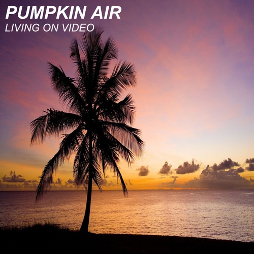Pumpkin Air-Living On Video