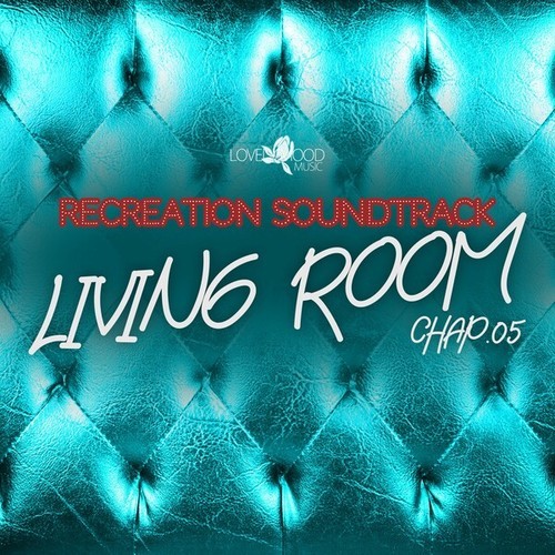 Various Artists-Living Room, Recreation Soundtrack, Chap.05