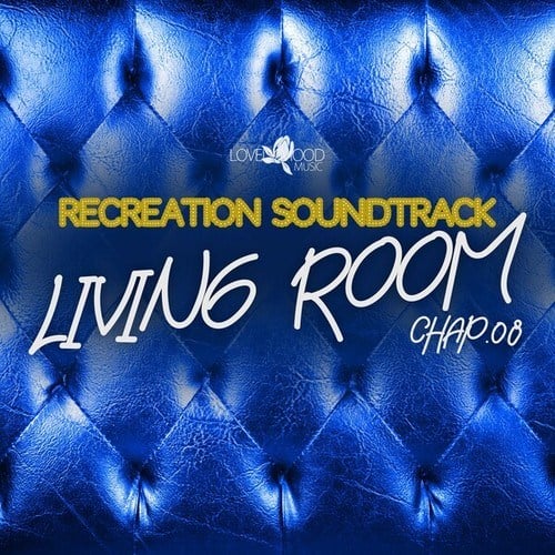 Living Room, Recreation Soundtrack, Chap.08