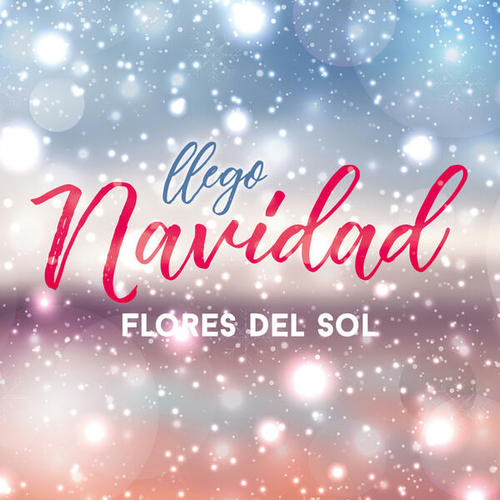 Flores Del Sol-Llego Navidad