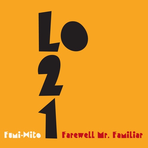 Fumi-Hito-Lo 2 1- Farewell Mr.Familiar