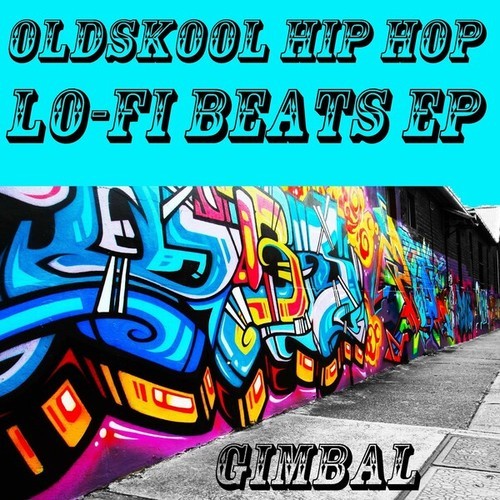 Gimbal-Lo-Fi Meets Oldskool Hip Hop EP