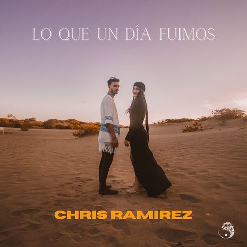 Chris Ramírez-Lo Que un Día Fuimos