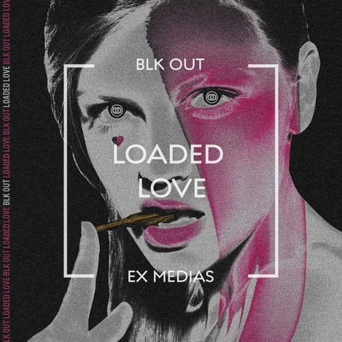 BLK OUT-Loaded Love
