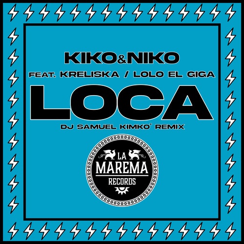 Kiko&Niko, Kreliska, Lolo El Giga, Dj Samuel Kimkò-Loca