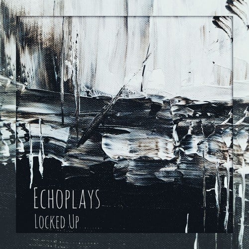 Echoplays-Locked Up