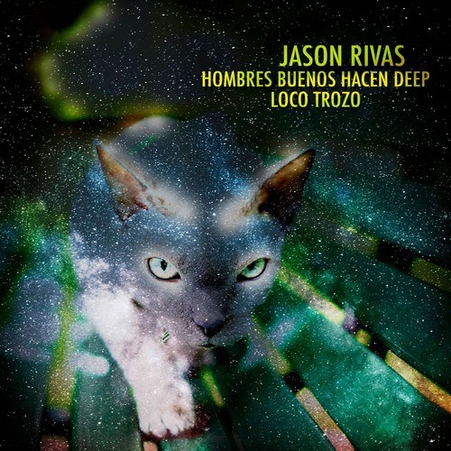 Jason Rivas, Hombres Buenos Hacen Deep-Loco Trozo